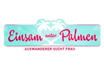 Einsam unter Palmen - Auswanderer sucht Frau - Logo